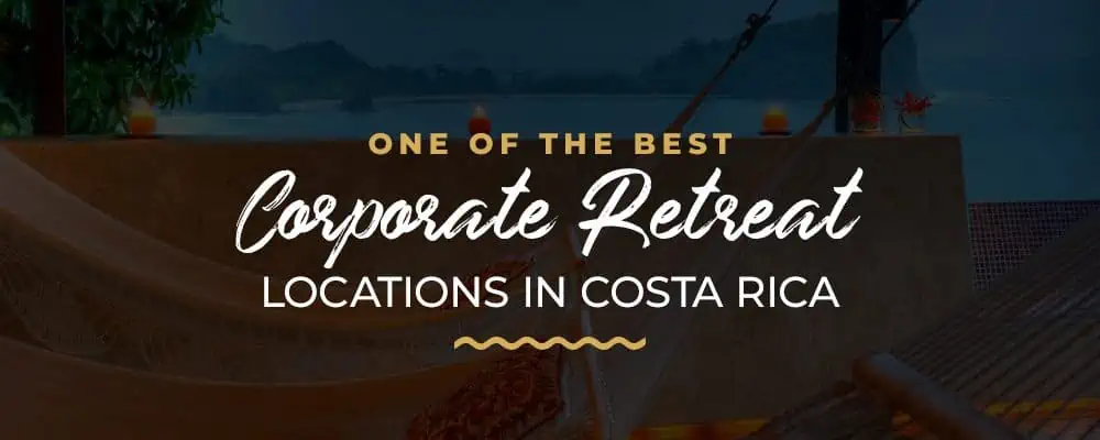 Corporate retreat location costa rica
