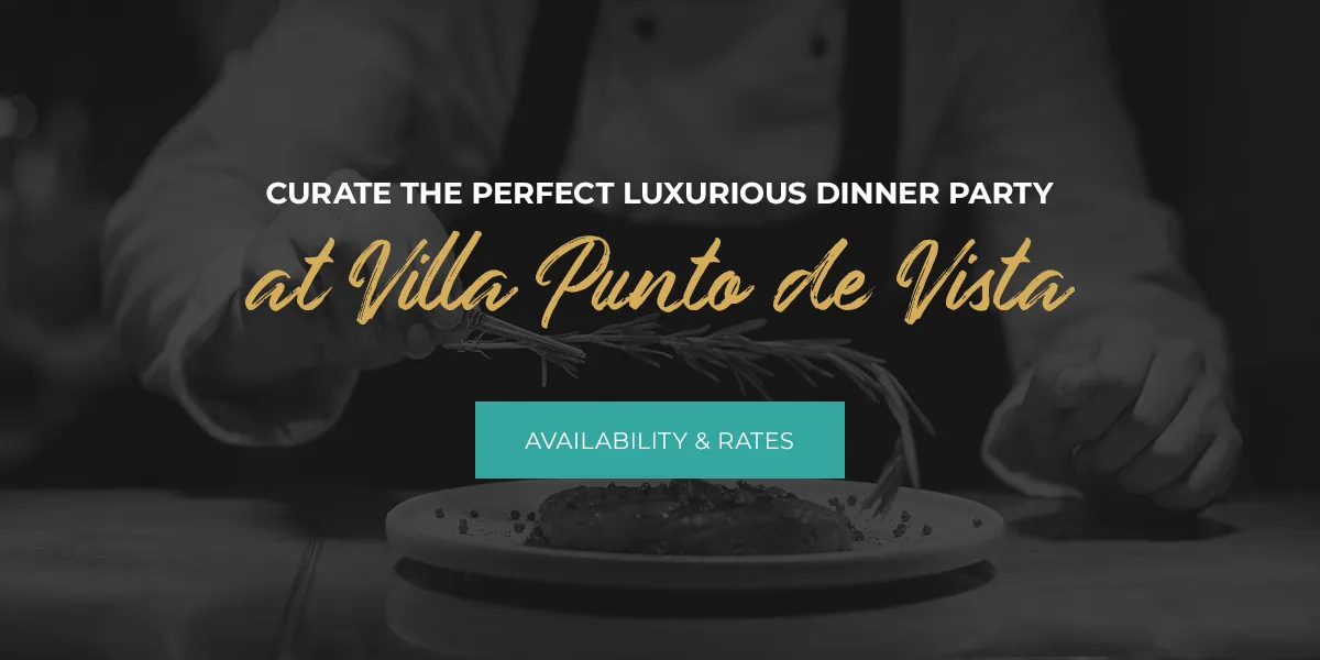 03 Curate the Perfect Luxurious Dinner Party at villa Punto de Vista